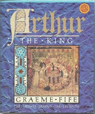 Arthur The King The Themes Behind the Legends - Image 1