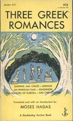 Three Greek Romances: Daphnis And Chloe An Ephesian Tale Hunter - Image 1