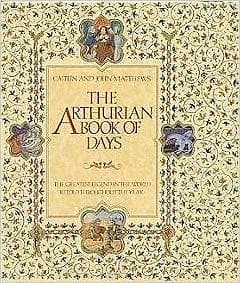 The Arthurian Book of Days: The Greatest Legend in the World Retold Throughou... - Image 1