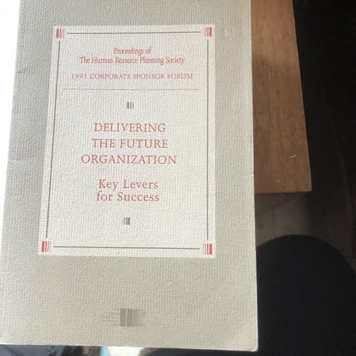Delivering the Future Organization: Key Levers for Success : Proceedings - Image 1