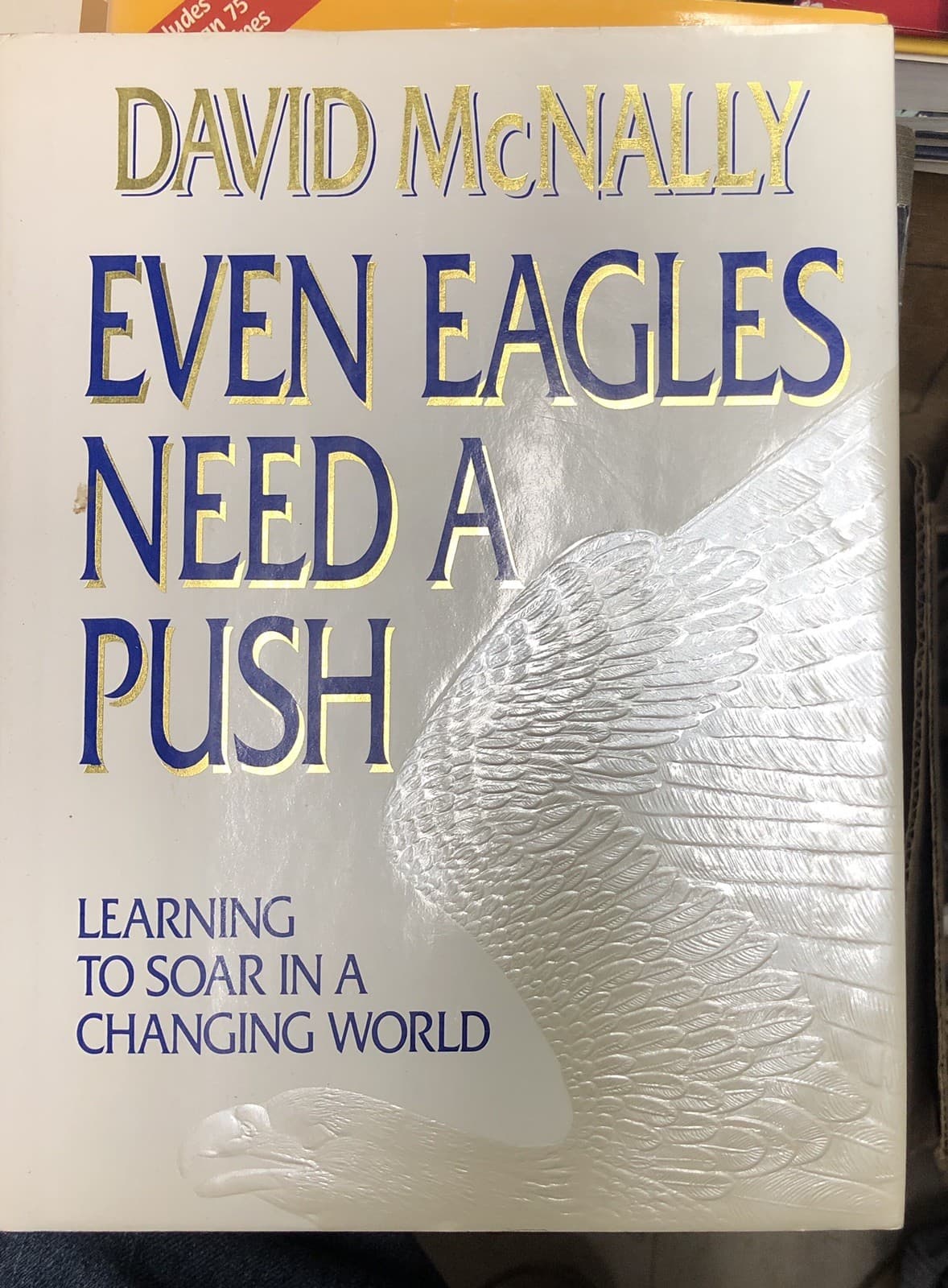 AUTOGRAPHED Even Eagles Need A Push Hardcover 1st Edition - Image 1
