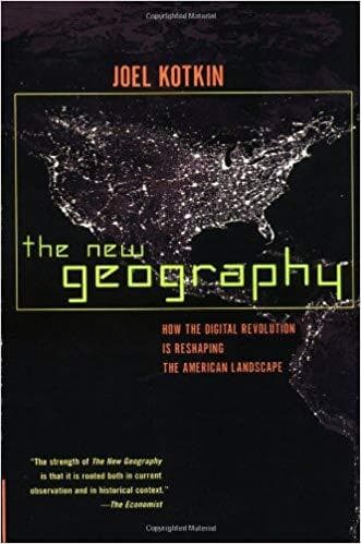 The New Geography: How the Digital Revolution Is Reshaping the American Lands... - Image 1