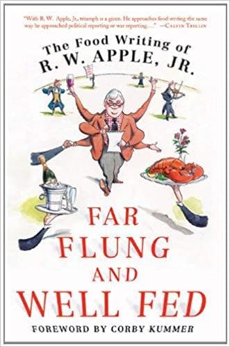 Far Flung and Well Fed: The Food Writing of R.W. Apple Jr. - Image 1