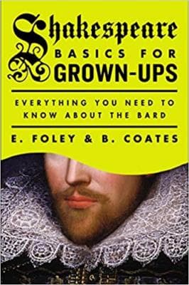 Shakespeare Basics for Grown-Ups: Everything You Need to Know About the Bard - Image 1