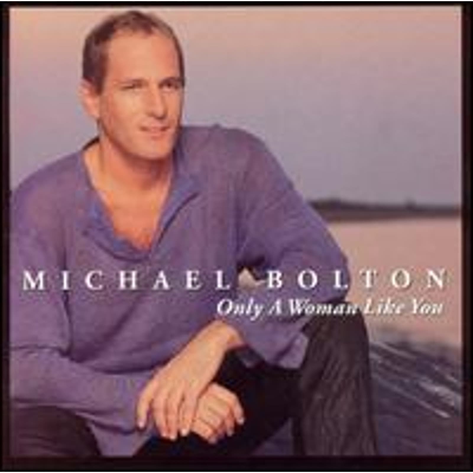 Sony Legacy Michael Bolton Only A Woman Like You cd - Image 1