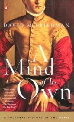 A Mind of Its Own: A Cultural History of the Penis - Image 1