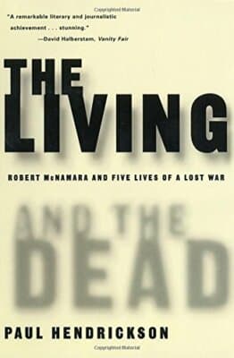 AUTOGRAPHED Living and the Dead: Robert McNamara Five Lives of Lost War - Image 1