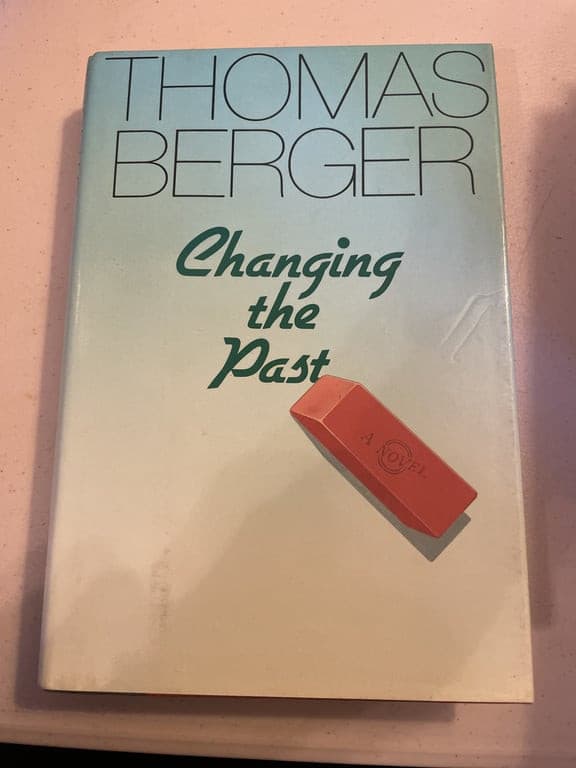 Changing the Past: A Novel: Berger, Thomas: 1st edition hardcover ex-library - Image 1