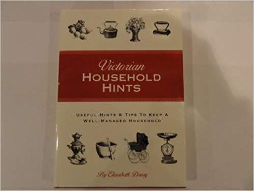 Victorian Household Hints/Useful Hints & Tips to Keep a Well Managed Household - Image 1