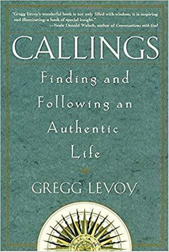 Callings: Finding and Following an Authentic Life - Image 1