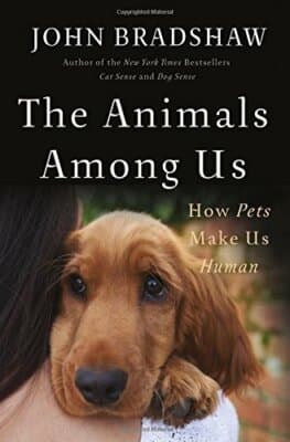 The Animals Among Us: How Pets Make Us Human - Image 1