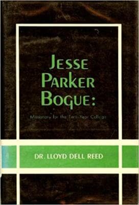 Jesse Parker Bogue: Missionary for the Two-Year College By Dr Lloyd Del Reed - Image 1