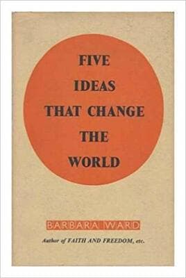 Five Ideas That Change the World / Barbara Ward 5 Ideas That Change the World - Image 1