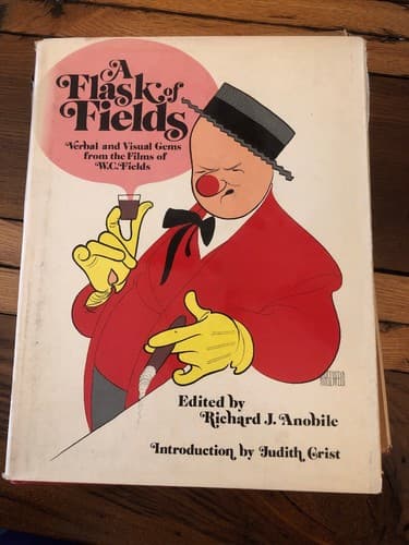 A Flask of Fields: Verbal and Visual Gems from the Films of W.C. Fields - Image 1