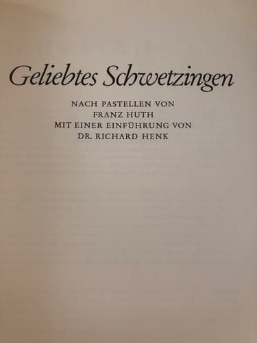 Geliebtes Schwetzingen. Nach Pastellen von Franz Huth und einer Einführung v... - Thumbnail 2