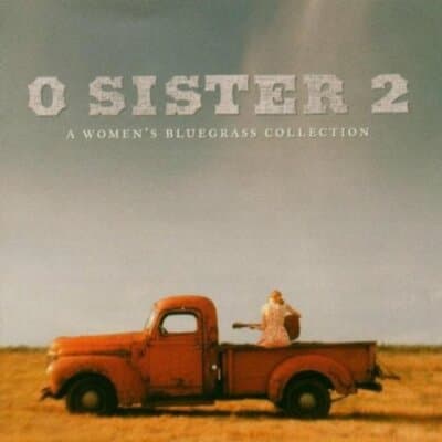 O Sister 2: A Woman's Bluegrass Collection - Image 1