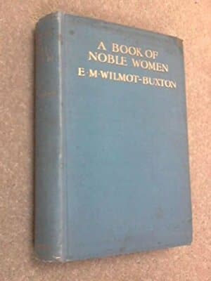 A book of noble women, 1907 hardcover 1st edition Small Maynard & Co - Image 1