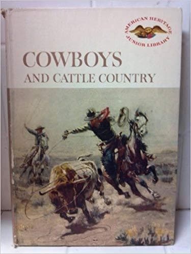 Cowboys and Cattle Country (American Heritage Junior Library) - Image 1