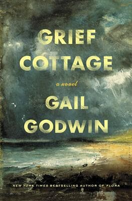 Grief Cottage: A Novel 1st edition Gail Godwin - Image 1