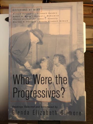 Who Were the Progressives? (Historians at Work) Glenda Elizabeth Gilmore - Image 1