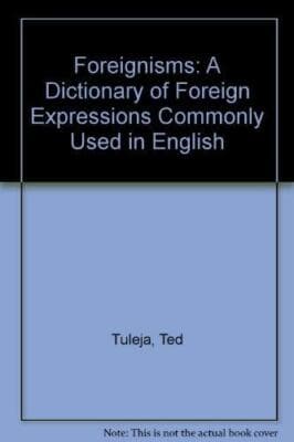 Foreignisms: A Dictionary of Foreign Expressions Commonly Used in English - Image 1