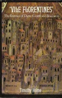 Vile Florentines: The Florence of Dante, Giotto, and Boccoccio - Image 1