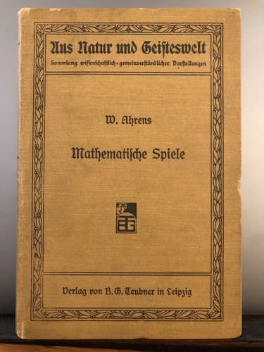 Aus Natur und Geisteswelt - MATHEMATISCHE SPIELE - Dr. W. Ahrens (1907) - Image 1