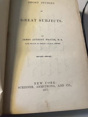 Short Studies on Great Subjects. 1877 FROUDE Scribner Armstrong - Image 1