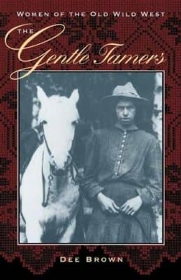 The Gentle Tamers: Women of the Old Wild West - Image 1