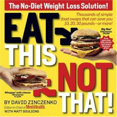 Eat This, Not That! Thousands Simple Food Swaps Can Save 10, 20, 30 Pounds! - Image 1