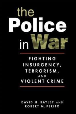 The Police in War: Fighting Insurgency, Terrorism, and Violent Crime - Image 1
