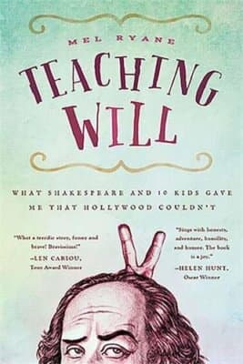 Teaching Will: What Shakespeare and 10 Kids Gave Me that Hollywood Couldn't - Image 1