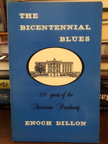 AUTOGRAPHED The Bicentennial Blues: 200 Years of the American Presidency - Image 1