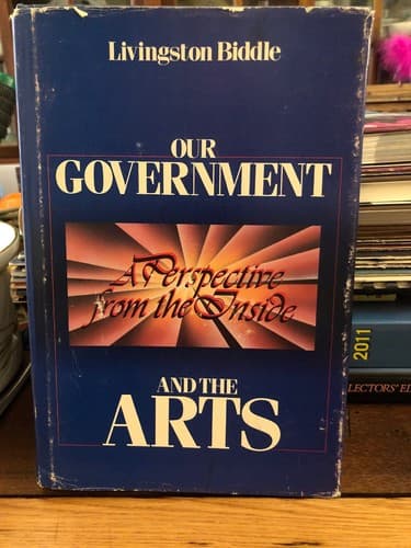 AUTOGRAPHED Our Government and the Arts: A Perspective from the Inside by BIDDLE - Thumbnail 2