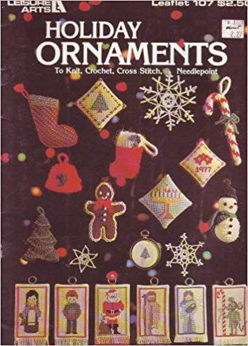 Holiday Ornaments: To Knit Crochet Cross Stitch Needlepoint Leaflet 107 - Image 1