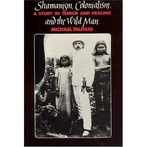 AUTOGRAPHED 1st ed. Shamanism Colonialism Wild Man A Study in Terror and Healing - Image 1