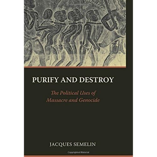 Purify Destroy Political Massacre Genocide CERI Comparative Politics Itnl - Image 1