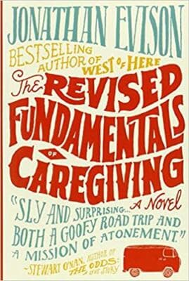 The Revised Fundamentals of Caregiving: A Novel - Image 1
