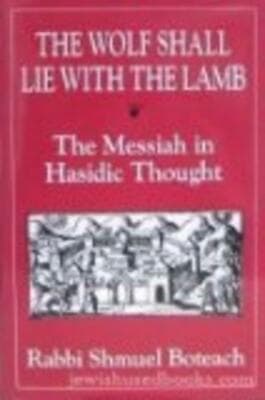 The Wolf Shall Lie With the Lamb: The Messiah in Hasidic Thought - Thumbnail 2
