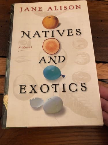 AUTOGRAPHED Natives and Exotics 1st Edition Hardcover Jane Alison - Thumbnail 2