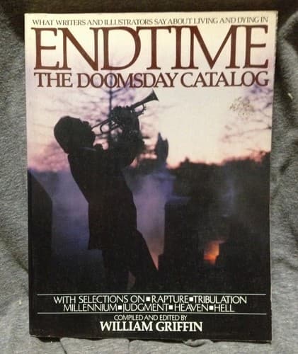 Endtime: The Doomsday Catalog: What Writers and Illustrators Say About Living .. - Image 1