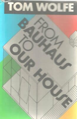 From Bauhaus to Our House Tom Wolfe 5th printing - Image 1