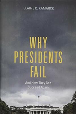 Why Presidents Fail And How They Can Succeed Again - Image 1