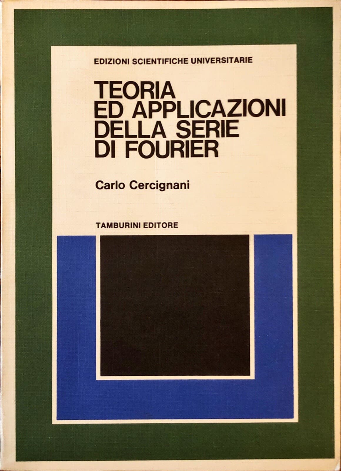 TEORIA ED APPLICAZIONI DELLA SERIE DI FOURIER Carlo Cercignani Pub By Tamburini - Image 1