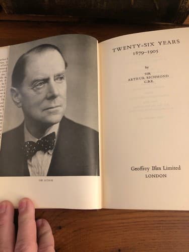 Twenty-six years 1879-1905 Sir Arthur Richmond 1961 1st Edition Hardcover - Thumbnail 4