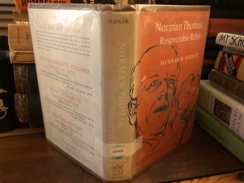 Norman Thomas Respectable rebel Men and movements series Murray Seidler 1st 1961 - Image 1