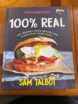 Sam Talbot 100% Real Cookbook Hardcover 100 Insanely Good Clean Food Recipes - Image 1