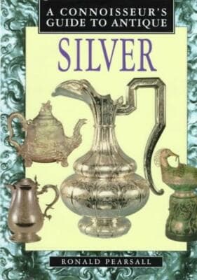 A Connoisseurs Guide To Antique Silver - Image 1