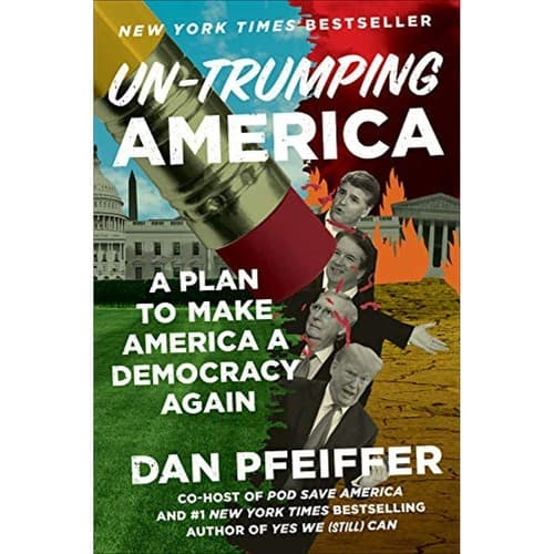 Un-Trumping America: 1st ed. A Plan to Make America a Democracy Again - Image 1