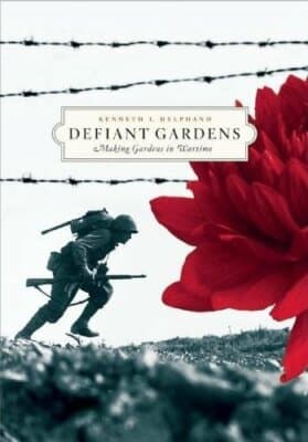 Defiant Gardens: Making Gardens in Wartime - Image 1